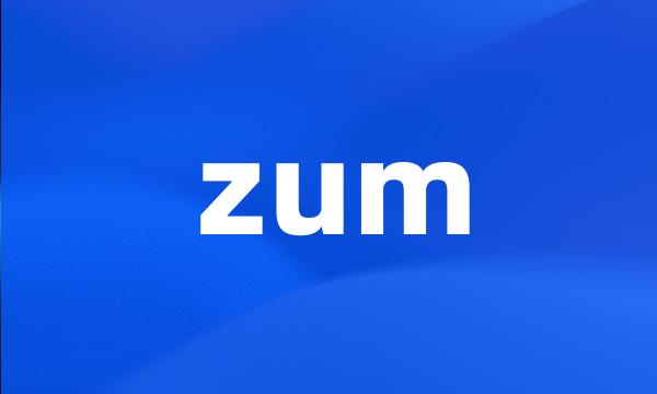 zum