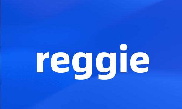 reggie