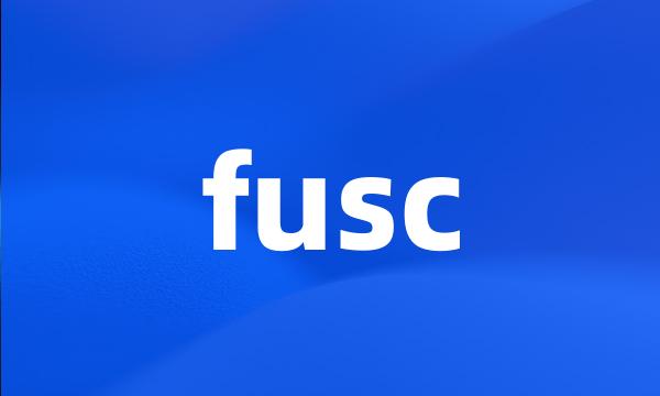 fusc