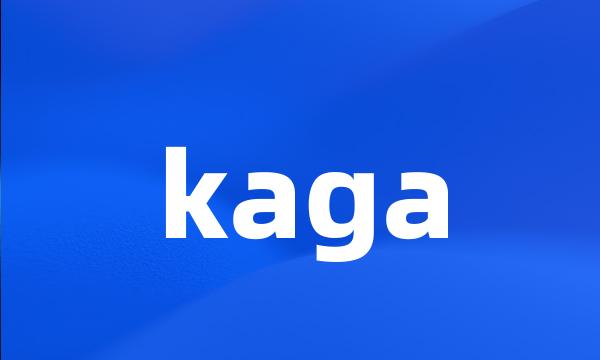 kaga