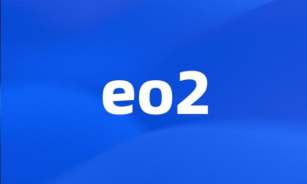 eo2