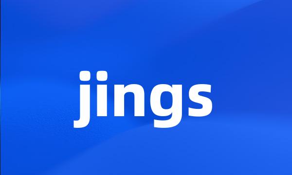 jings