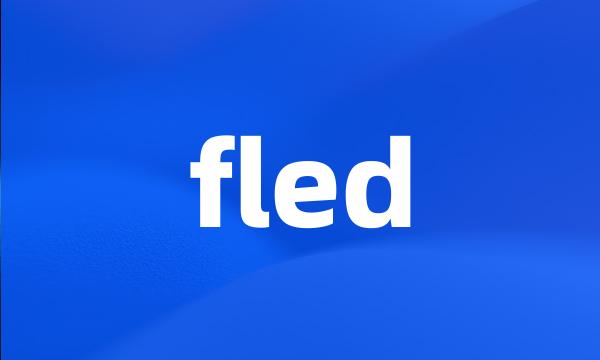 fled