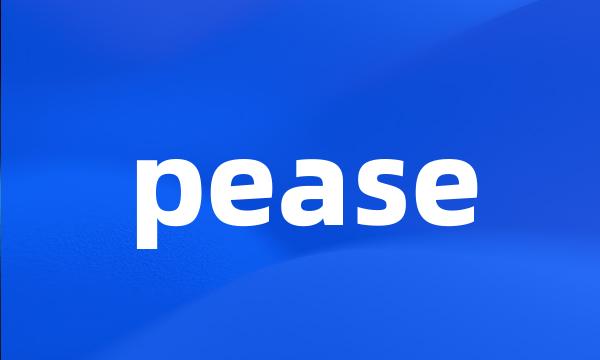 pease