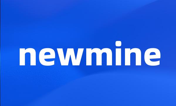 newmine