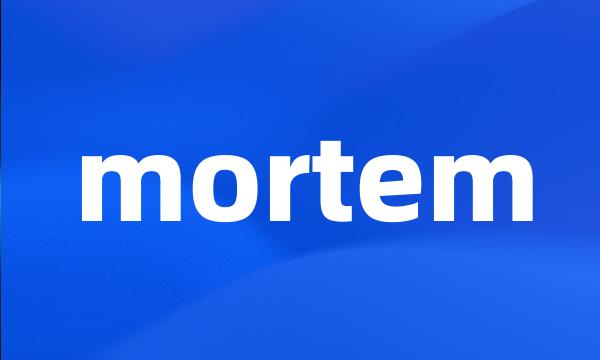 mortem