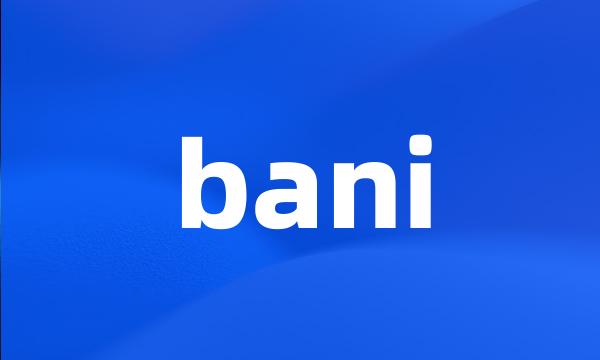 bani