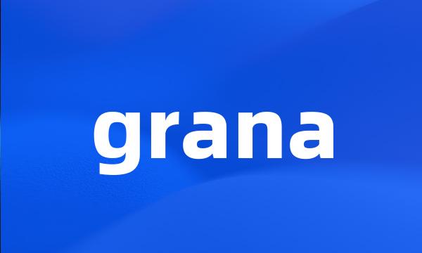 grana