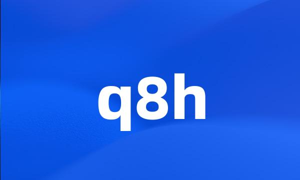 q8h