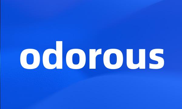 odorous