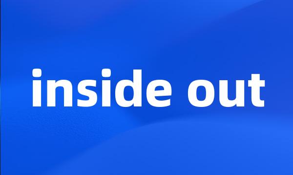 inside out