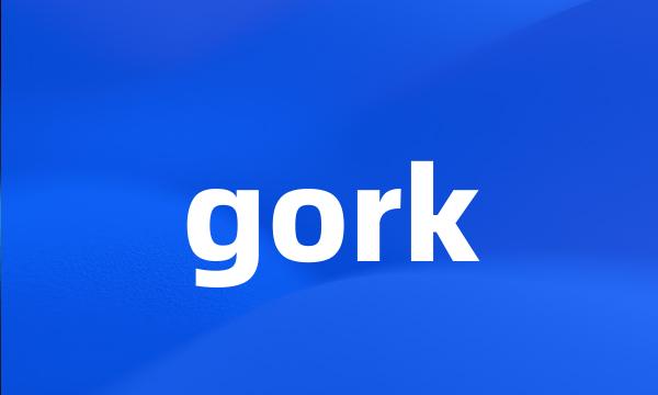 gork