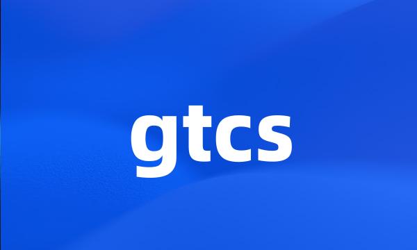 gtcs