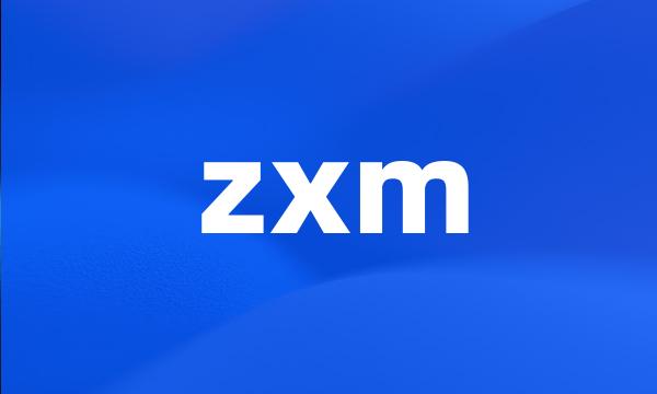 zxm