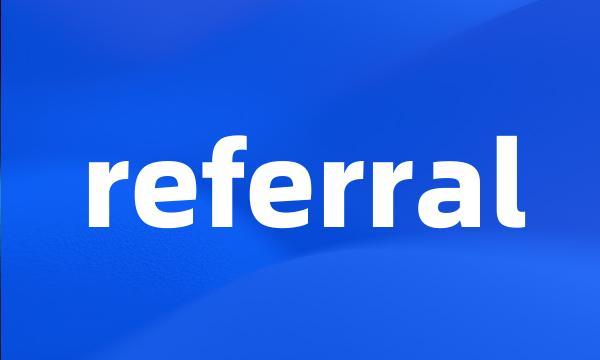 referral