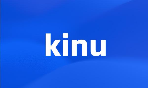 kinu