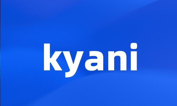 kyani