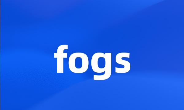 fogs