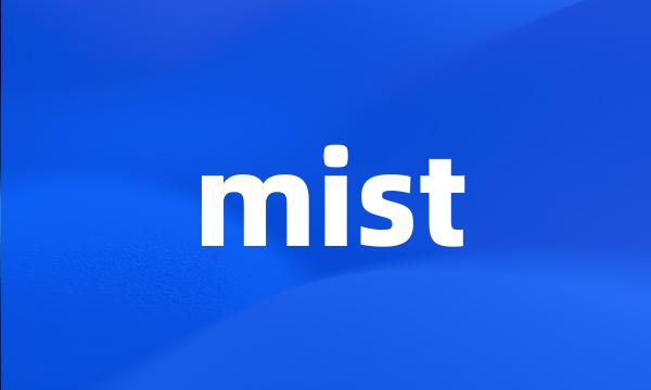 mist