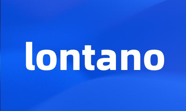 lontano