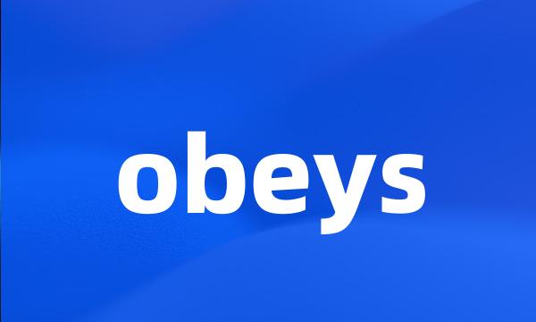 obeys