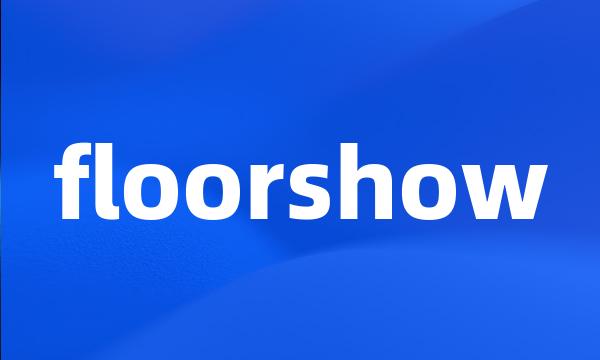 floorshow