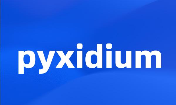 pyxidium