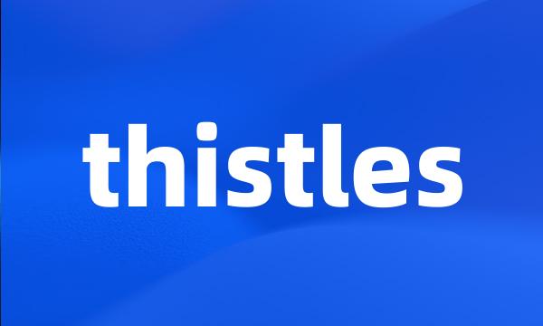 thistles