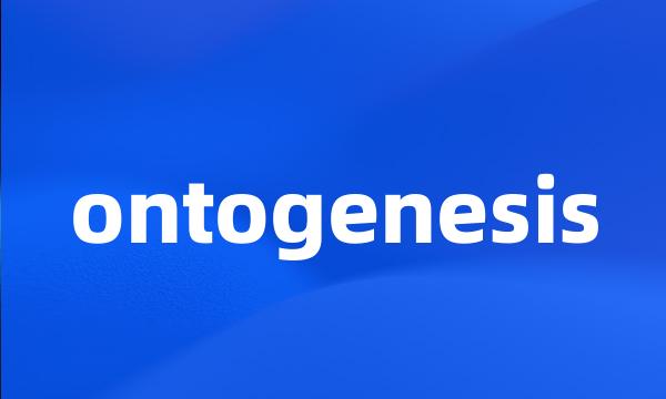 ontogenesis