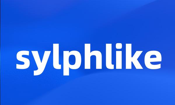 sylphlike