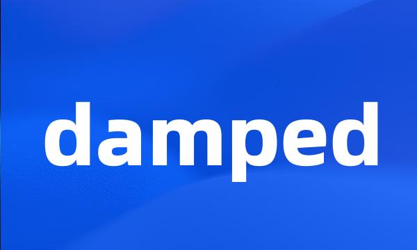 damped