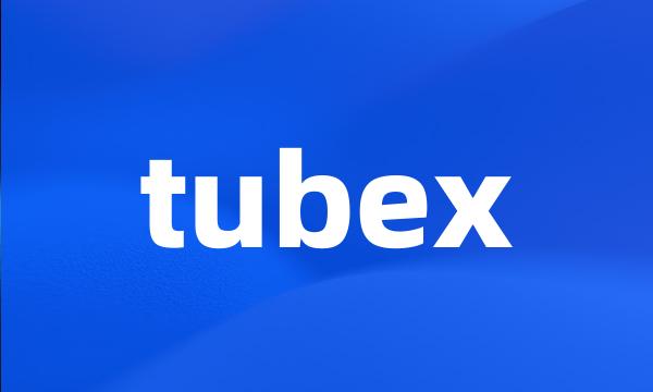 tubex