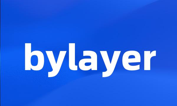 bylayer