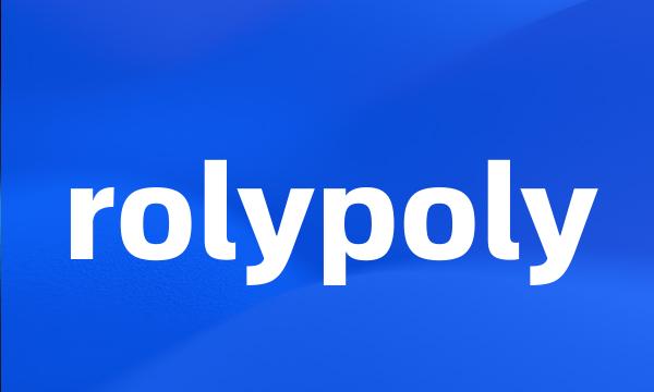 rolypoly