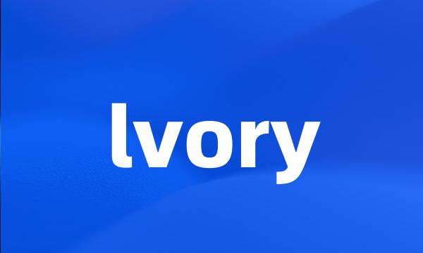 lvory