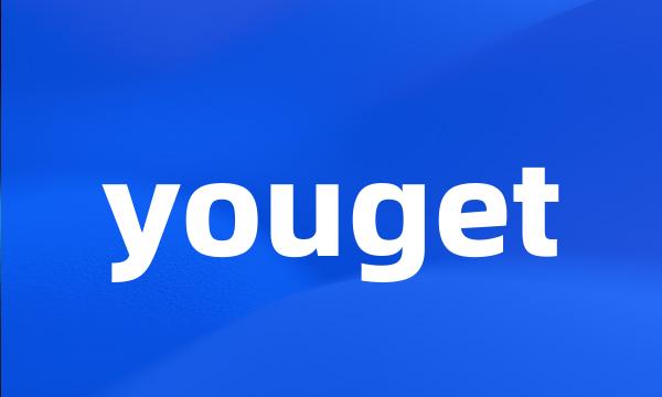 youget