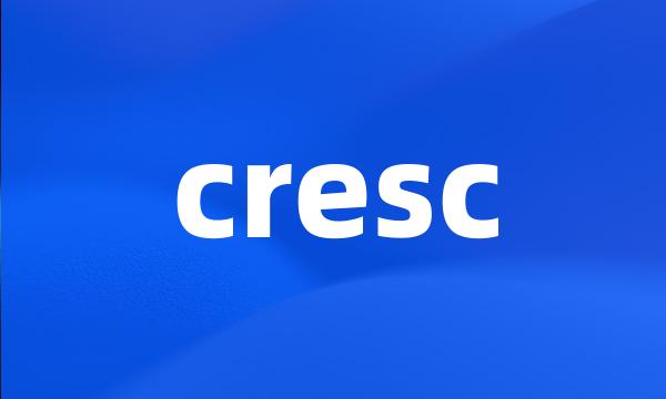 cresc