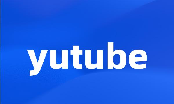 yutube