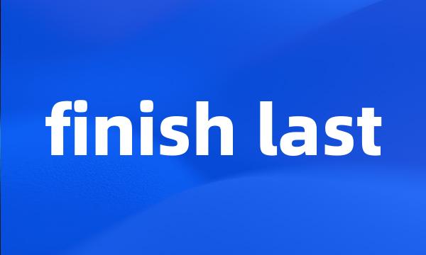 finish last