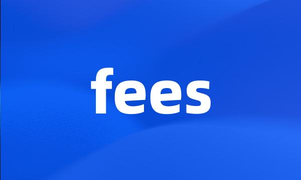 fees