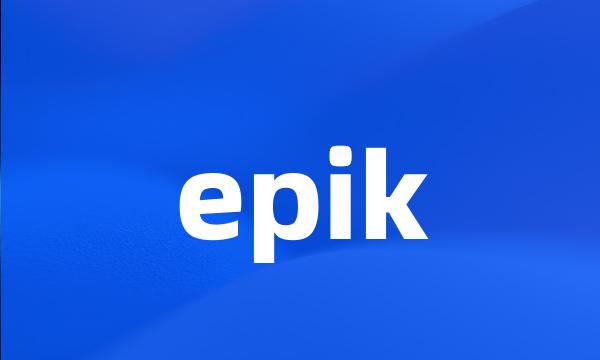 epik