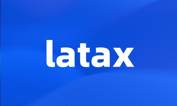 latax