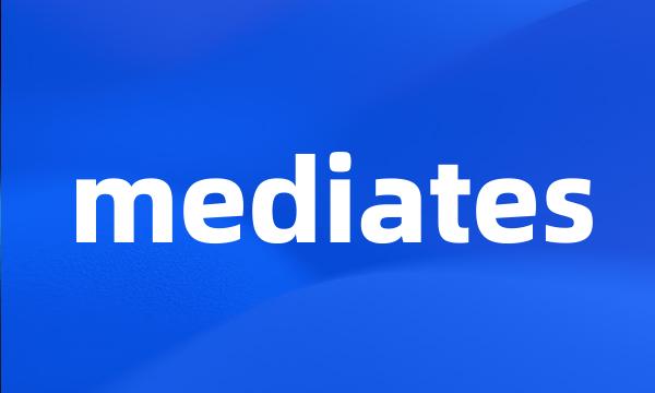 mediates