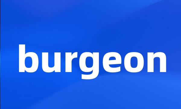 burgeon