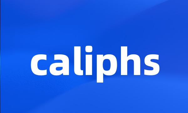 caliphs