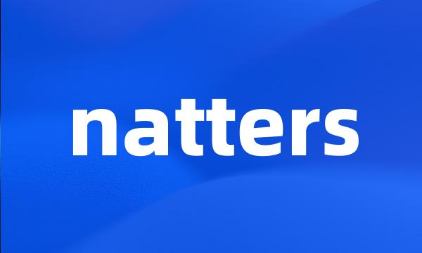 natters