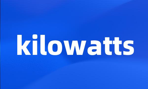 kilowatts