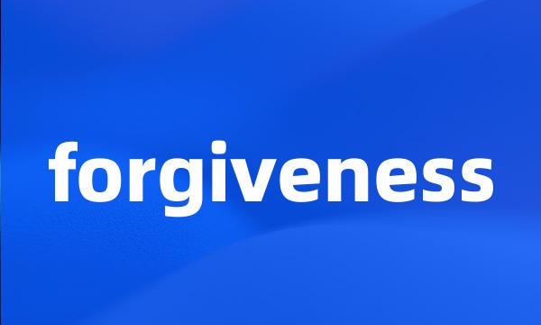 forgiveness