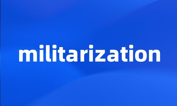 militarization