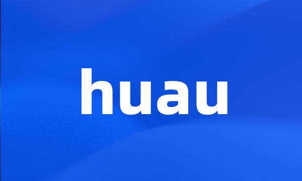 huau